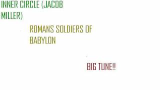INNER CIRCLE (JACOB MILLER) - ROMANS SOLDIERS OF BABYLON