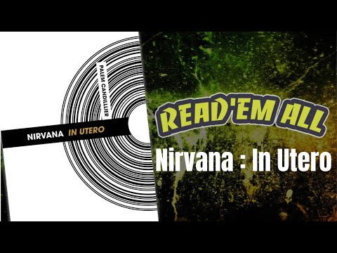 Read'Em All #8 : Nirvana In Utero
