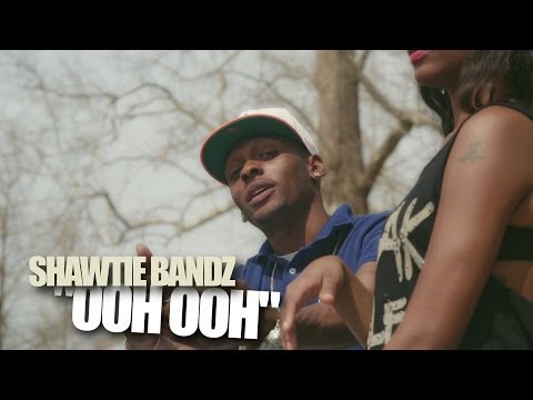 Shawtie Bandz - Ooh Ooh