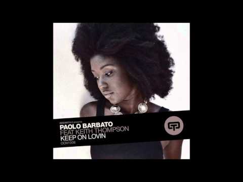 Paolo Barbato -  Kieth Thompson -  Keep On Lovin- ( Main Vocal Mix )