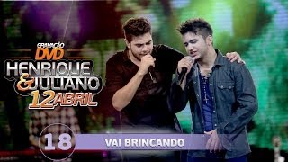 Vai brincando - Henrique e Juliano - DVD Ao vivo em Palmas
