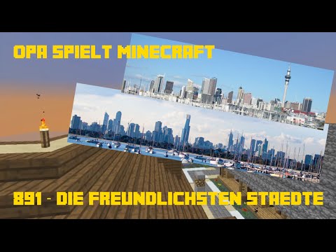 Opa spielt Minecraft 891 – Die freundlichsten Städte