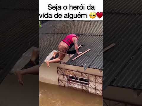 os heróis salvar a vida docinhos Rio grande do Sul Santa Catarina 🌨️🌧️🌧️