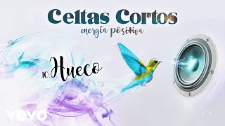 Celtas Cortos - Hueco