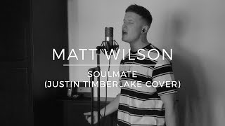 Matt Wilson | SoulMate (Justin Timberlake Cover)