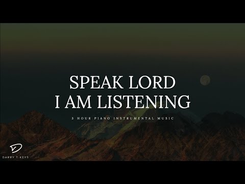 Speak Lord, I Am Listening: 3 Hour Prayer & Meditation Music