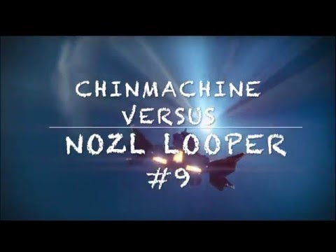 CHINACHINE CHRONICLES SEASON 2 - 1.NOZL LOOPER VS CHINMACHINE = DESTINY :)