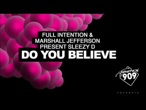 Full Intention & Marshall Jefferson present Sleezy D - Do You Believe