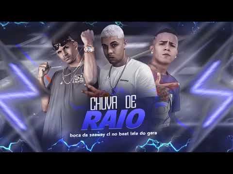 Boca da seaway - lele do gera - cl no beat - chuva de raio - Bregafunk ( REMIX )