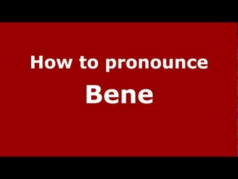 How to pronounce Bene