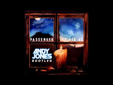 Passenger - Let her go (Andy Jones bootleg)