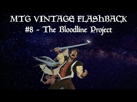 MTG Vintage Flashback #8 - The Bloodline Project