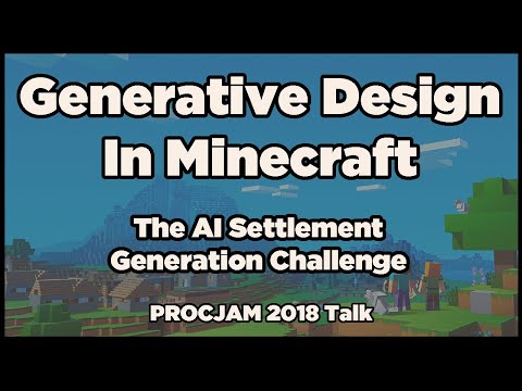 PROCJAM - Generative Design In Minecraft - Christoph Salge + Friends [PROCJAM 2018]