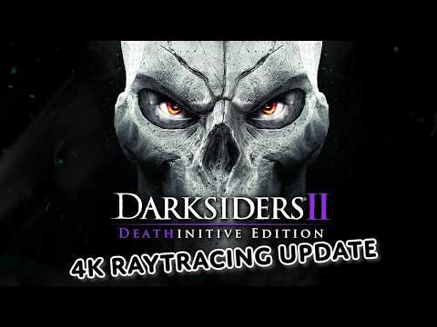 Darksiders 2 Deathinitive Edition Update Explained: 4K, Ray Tracing & More!