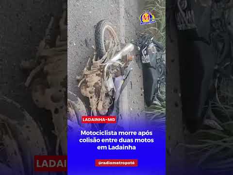 MOTOCICLISTA MORRE APÓS COLISÃO ENTRE DUAS MOTOS EM LADAINHA