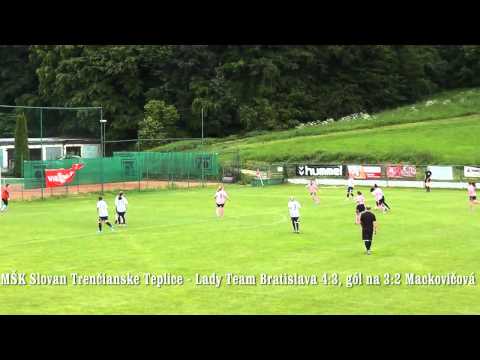 MSK Slovan Trencianske Teplice - Lady Team Bratislava 4:3, gol na 3:2 Mackovicova
