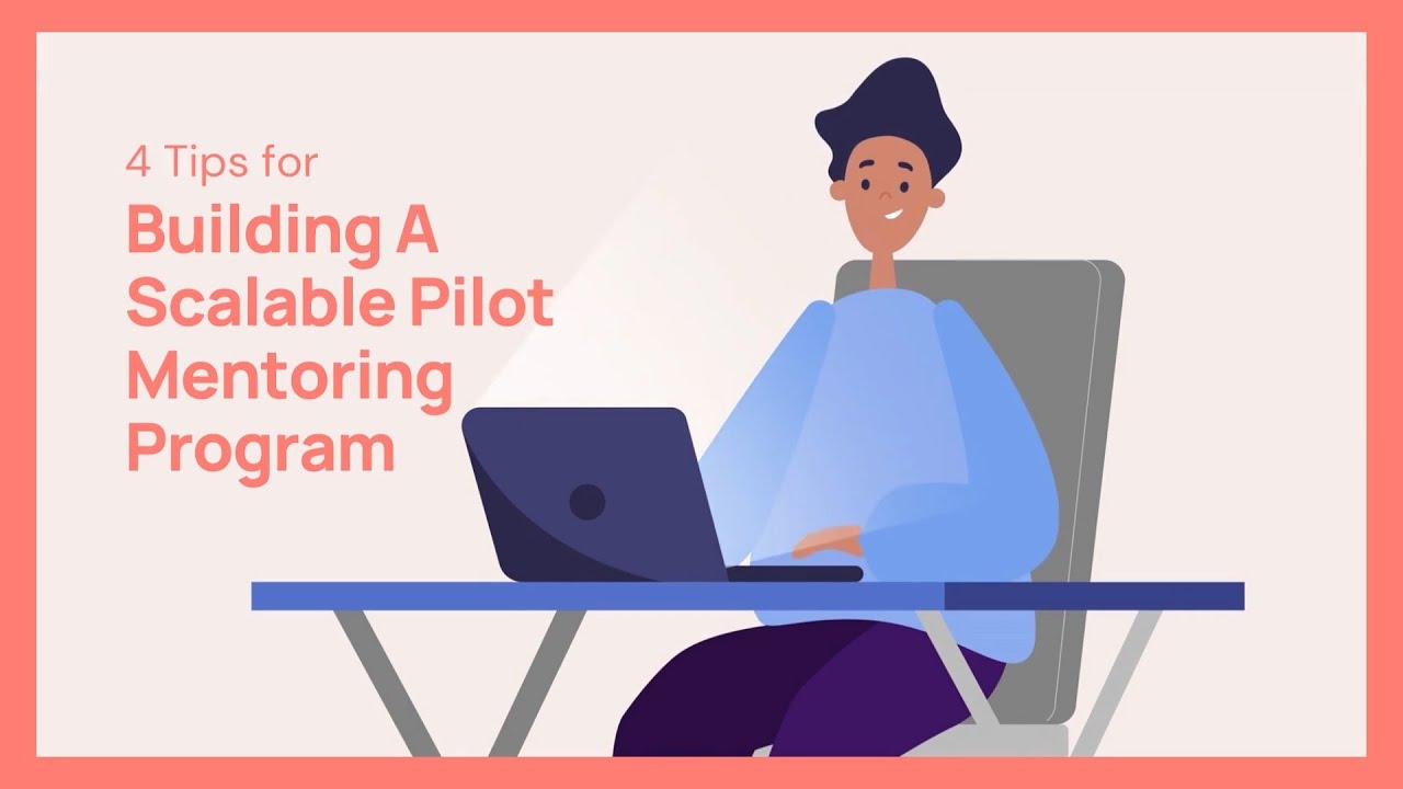 4 Tips for Building a Scalable Pilot Mentoring Program