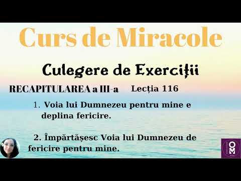 Curs de Miracole - Recapitularea a III-a - Lecția 116