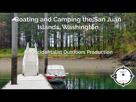Boating and Camping in the San Juan Islands, Washington - Part 1