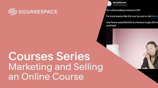 Marketing and Selling an Online Course | Squarespace Courses Series