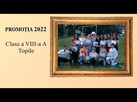 Videoclip absolvire | Clasa a 8a A Topile - [promoția 2022]