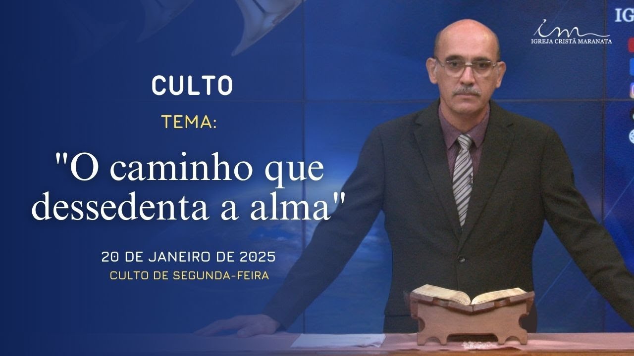 20/01/2025 - [CULTO 20H] - Igreja Cristã Maranata - Tema:"O Caminho que Dessedenta a Alma" - Segunda