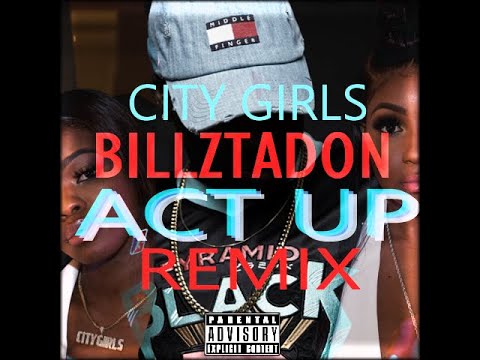 City Girls - Act Up (Remix) Feat. BillzTaDon