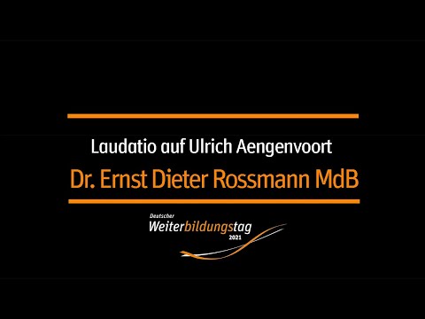 Laudatio von Dr. Rossmann MdB auf Ulrich Angenvoort, Vorbild der Weiterbildung 2021