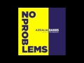 AZEALIA BANKS x NO PROBLEMS 