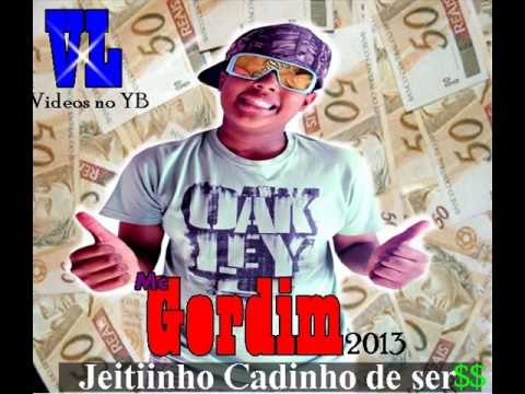Mc Gordim - Jeito cadinho de ser {Dj Mineirinho }