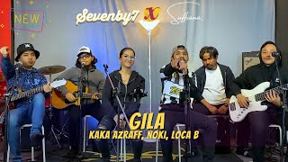 Download lagu Gila - Kaka Azraff, Noki, Loca B (SB7 ft Suffiana Live Cover) mp3