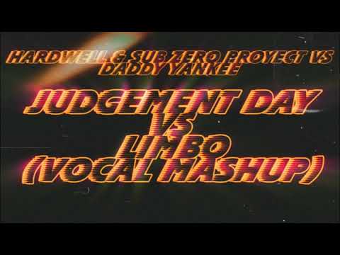 Hardwell & Sub Zero Project vs Daddy Yankee - Judgement Day vs Limbo (Vocal Mashup)