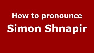 How to pronounce Simon Shnapir