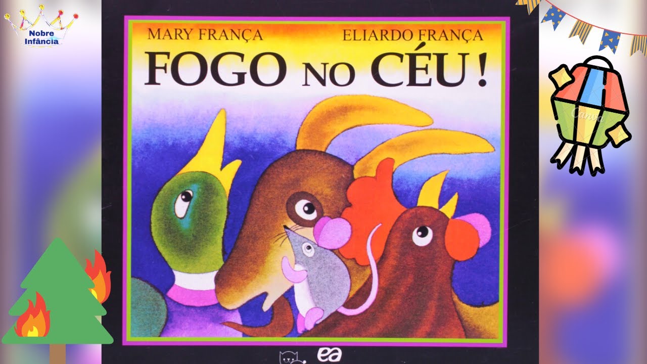 FOGO NO CÉU – MARY FRANÇA – HISTÓRIA INFANTIL - LIVRO INFANTIL   EDUCAÇÃO INFANTIL - ALFABETIZAÇÃO