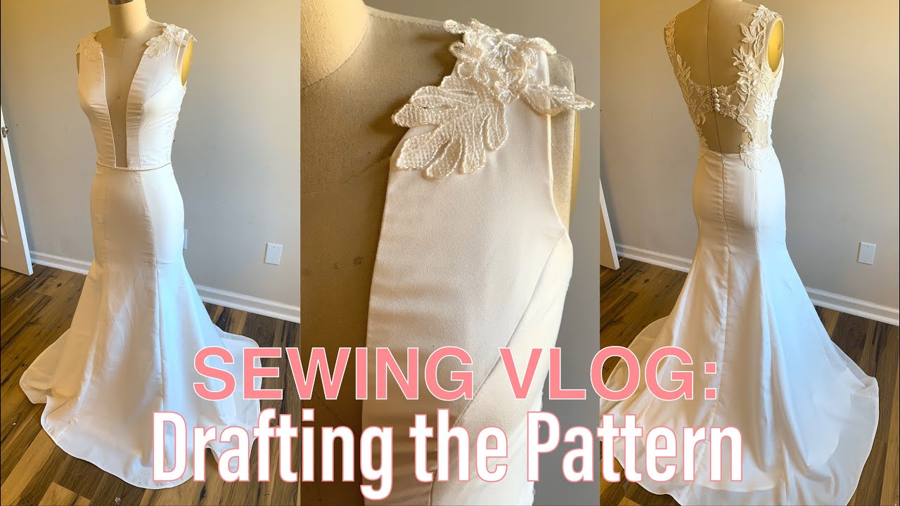 Sewing Vlog: Diy Wedding Dress, Joann’s, Pattern Drafting, Thought Process