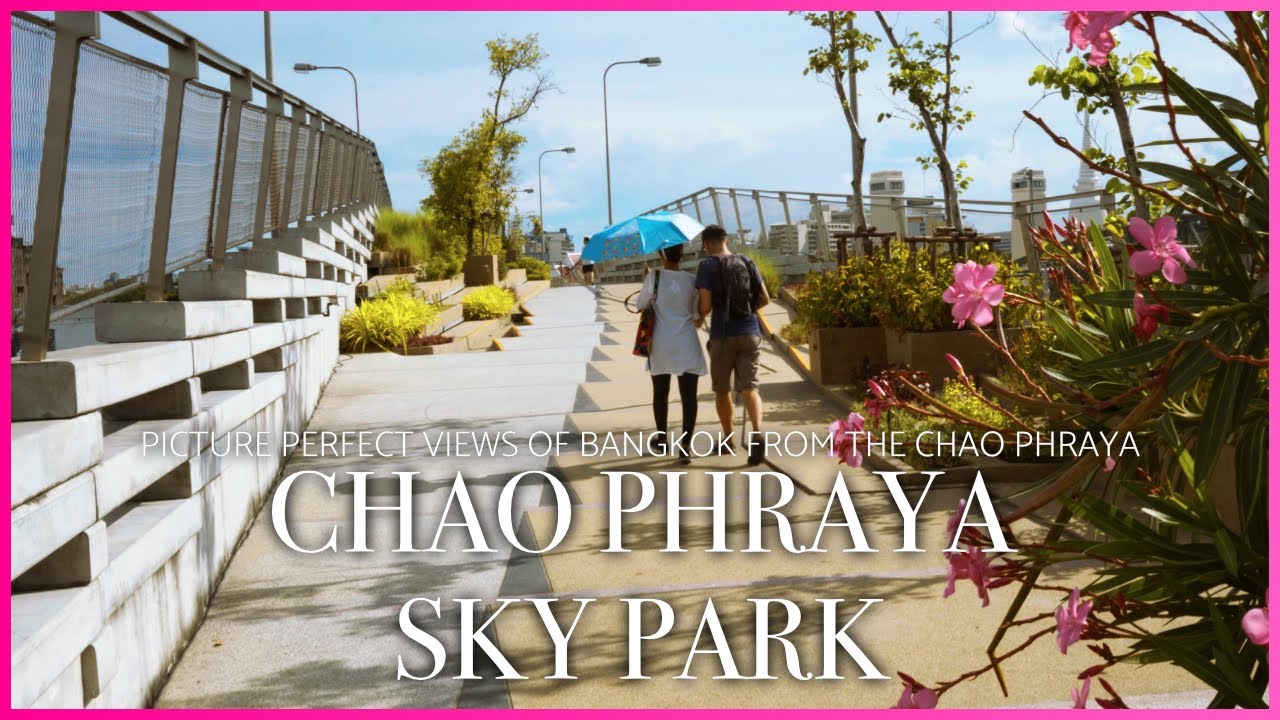 Discover the fascinating highlights of Chao Phraya Sky Park.