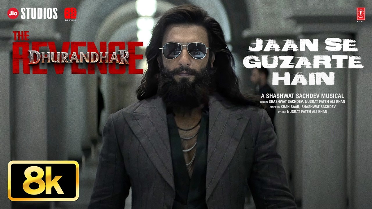 Jaan Se Guzarte Hain 8K Full Video | Dhurandhar The Revenge | Ranveer Singh | Shashwat S, Khan Saab