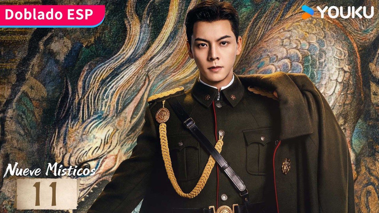 【Doblado ESP】Nueve Místicos EP11 | Nueve héroes y una misión para salvar Changsha 🔥| YOUKU
