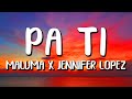 Maluma x Jennifer Lopez - Pa Ti (Letra/Lyrics)