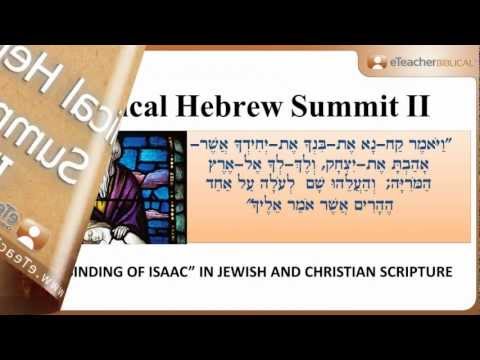 THE "BINDING OF ISAAC" IN JEWISH AND CHRISTIAN SCRIPTURE | eTeacherBiblical Summit II