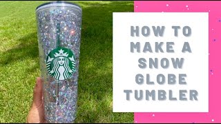 How To Make A Snow Globe Tumbler