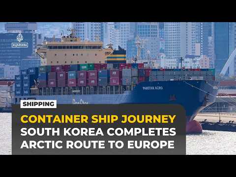 South Korea completes first commercial round trip to Europe via the Arctic