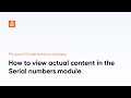 How To View Actual Content In The Serial Numbers Module