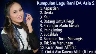 Download lagu Kumpulan Lagu Rani DA Asia 2 Part 1 mp3