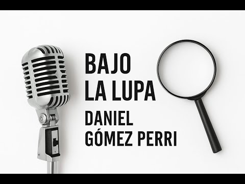 BAJO LA LUPA 2026 - JUEVES 11 DE JUNIO