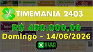 Resultado da Timemania 2403, Domingo, 14/06/2026