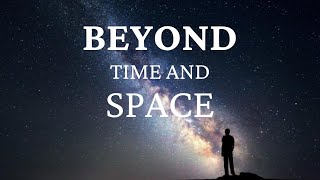 Beyond Time And Space - Space Documentary 2022