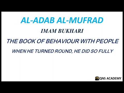 Adab Al Mufrad 47-3: When he turned round, he did so fully, Hadith 1155 of 1322