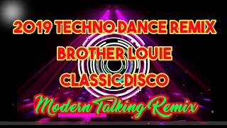 2019 Techno Dance Remix Brother Louie Disco Classic / Modern Talking Remix