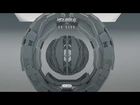 Mekanikal - Go Hard [Harsh Records]